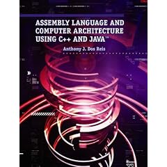 Assembly Language and Computer Architecture Using C++ and Java�
