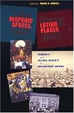  : Hispanic Spaces, Latino Places: Community and Cultural Diversity in Contemporary America