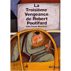 La Troisi�me Vengeance de Robert Poutifard