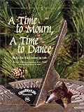 A Time to Mourn
 a Time to Dance
 Help for the Losses in Life,
Margaret Metzgar