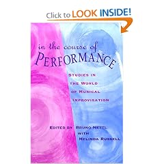 In the Course of Performance: Studies in the World of Musical Improvisation (Chicago Studies in Ethnomusicology)