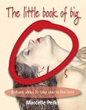 The Little Book of Big O's: Brilliant Ideas to Take You to the Limit (52 Brilliant Little Ideas)