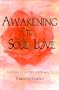 Awakening to Soul Love: Pathways to Intimacy