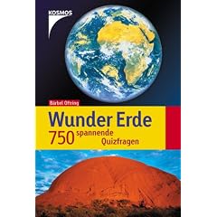 Wunder Erde. 750 spannende Quizfragen