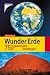 Wunder Erde. 750 spannende Quizfragen