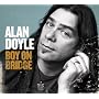 Boy on Bridge ~ Alan Doyle