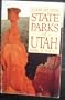 State Parks of Utah: A Guide and History (Bonneville Books)
