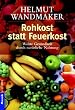 Rohkost statt Feuerkost: Wahre Gesundheit durch nat�rliche Nahrung