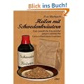 Heilen mit Schwedenkr�utern: Das bew�hrte Hausmittel gegen zahlreiche Gesundheitsbeschwerden