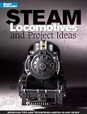 Steam Locomotives: Projects and Ideas (Model Railroader Books)