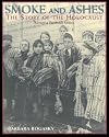 Smoke and Ashes: The Story of the Holocaust