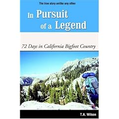 In Pursuit of a Legend: 72 Days in California Bigfoot Country