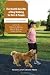 The Health Benefits of Dog Walking for People and Pets: Evidence and Case Studies (New Directions in the Human-Animal Bond Series)
