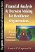 Book Financial Analysis and Decision Making for Healthcare Organizations: A Guide for the Healthcare Professional
