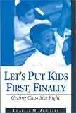 Let's Put Kids First, Finally: Getting Class Size Right