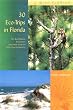 30 Eco-Trips in Florida: The Best Nature Excursions (and How to Leave Only Your Footprints) (Wild Florida)