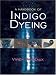 A Handbook of Indigo Dyeing