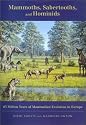 Mammoths, Sabertooths and Hominids: 65 Million Years of Mammalian Evolution in Europe