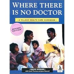 Where There Is No Doctor: Village Health Care Handbook (Taschenbuch)
