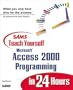 Sams Teach Yourself Microsoft Access 2000 Programming in 24 Hours (Teach Yourself -- Hours)