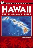 Moon Handbooks: Hawaii 6 Ed: The All-Island Guide