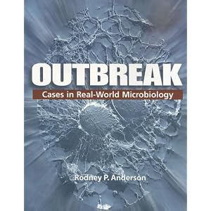 Click here to buy Outbreak: Cases in Real-world Microbiology by Rodney P. Anderson.