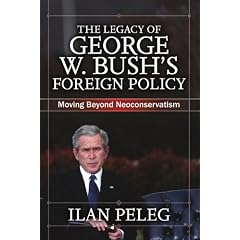 The Legacy of George W. Bush's Foreign Policy: Moving beyond Neoconservatism