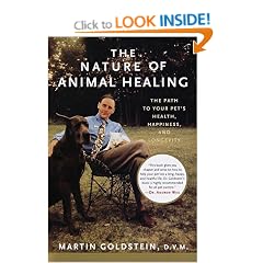 The Nature of Animal Healing: The Path to Your Pet's Health, Happiness, and Longevity