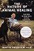 The Nature of Animal Healing: The Path to Your Pet's Health, Happiness, and Longevity by Martin Goldstein