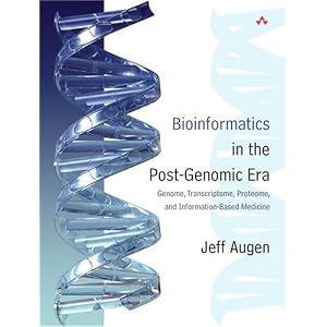 Click here to buy Bioinformatics in the Post-Genomic Era: Genome, Transcriptome, Proteome, and... by Jeff Augen.