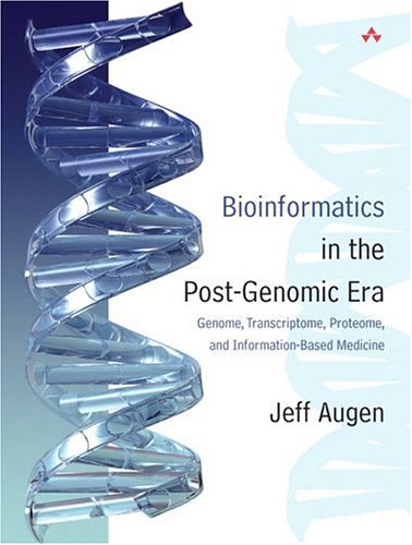 bioinformatics in the post genomic era genome transcriptome proteome and information based medicine