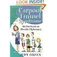 Carpool Tunnel Syndrome: Motherhood As Shuttle Diplomacy