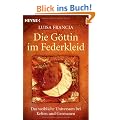 Die G�ttin im Federkleid: Das weibliche Universum bei Kelten und Germanen