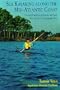 Sea Kayaking Along the Mid-Atlantic Coast: Coastal Paddling Adventures from New York to Chesapeake Bay (AMC Paddlesports)