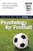 The Official FA Guide to Psychology for Football (Football Association)