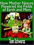How Mother Nature Flowered the Fields of Earth and Mars