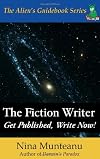 The Fiction Writer: Get Published, Write Now!