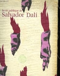 Le vie publique de Salvador Dali - Danièle Giraudy - Babelio