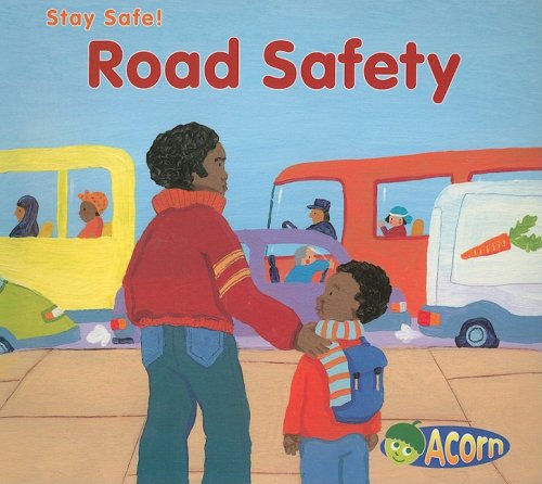 Road Safety (Stay Safe) Road Safety (Stay Safe)