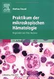 Bild zu: Praktikum der mikroskopischen H&auml;matologie: Begr&uuml;ndet von Fritz Heckner