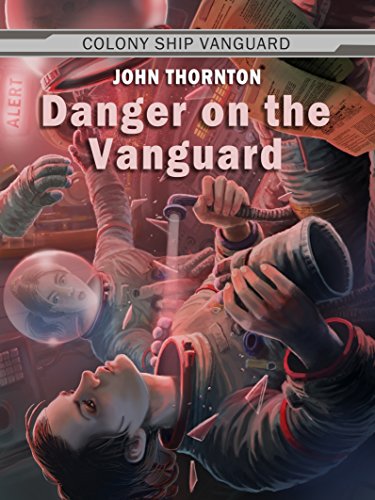 Danger on the Vanguard (Colony Ship Vanguard Book 3)