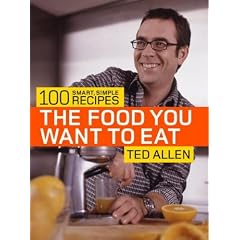 The Food You Want to Eat: 100 Smart, Simple Recipes