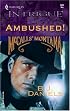 Ambushed! (McCalls' Montana, Book 3) (Harlequin Intrigue Series #845)