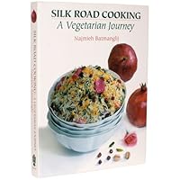 Silk Road Cooking: A Vegetarian Journey