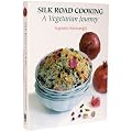 Silk Road Cooking: A Vegetarian Journey