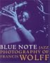 Blue Note The Jazz Photography of Francis Wolff
