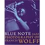 Blue Note: Jazz Photography of Francis Wolff