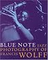 Blue Note: Jazz Photography of Francis Wolff
