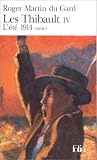Les Thibault, tome 4. L'�t� 1914 (suite)