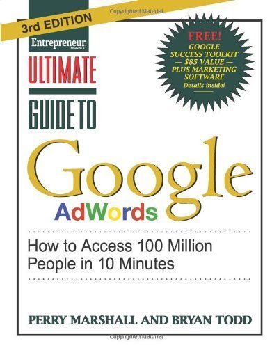 Ultimate Guide to Google AdWords 3/E: How to Access 100 Million People in 10 Minutes (Ultimate Series) by Marshall, Perry, Todd, Bryan (2012) Paperback